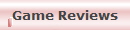 Game Reviews