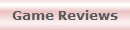 Game Reviews