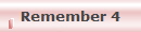 Remember 4