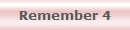 Remember 4