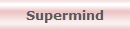 Supermind